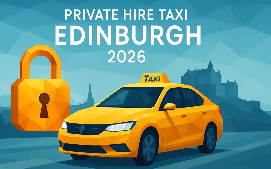 Private Hire Taxi Edinburgh: The Expert Guide for 2026
